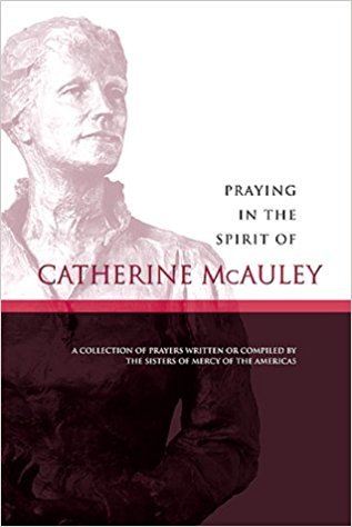 Beispielbild fr Praying in the Spirit of Catherine McAuley : A Collection of Prayers zum Verkauf von Better World Books