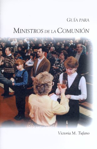 Guia Para Ministros De LA Communion (9781568543604) by Tufano, Victoria M.