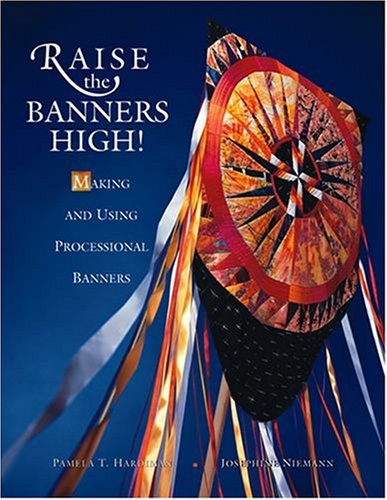9781568543680: Raise the Banners High! Making and Using Processional Banners