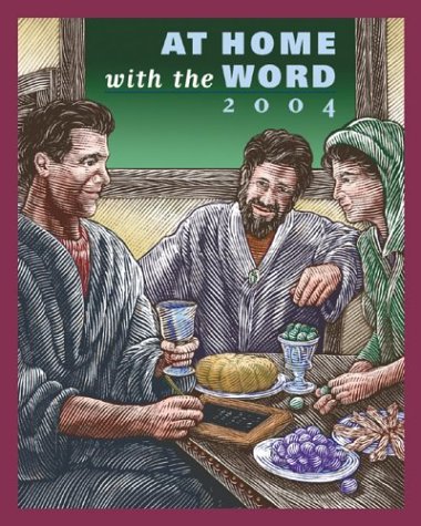 At Home with the Word 2004: Sunday Scriptures and Scripture Insights (9781568544212) by Michael Cameron; Mary Katharine Deeley; Kathy Hendricks