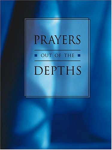 Beispielbild fr Prayers Out of the Depths: Healing Words for Times of Depression zum Verkauf von ThriftBooks-Atlanta