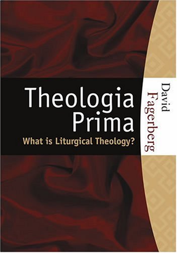 Imagen de archivo de Theologia Prima: What Is Liturgical Theology? a la venta por BooksRun