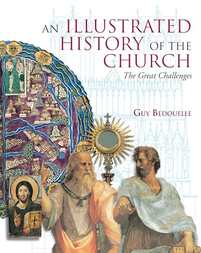 Imagen de archivo de An Illustrated History of the Church: The Great Challenges a la venta por Goodwill Books