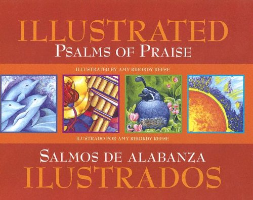 Stock image for Illustrated Psalms of Praise/Salmos de alabanza ilustrados for sale by LibraryMercantile