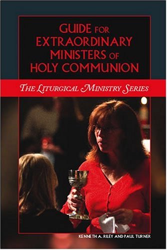 Beispielbild fr Guide for Extraordinary Ministers of Holy Communion (Liturgical Ministry Series) zum Verkauf von SecondSale