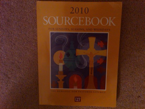 Stock image for 2010 Sourcebook for Sundays, Seasons, and Weekdays: The Almanac for Pastoral Liturgy: Year C-II for sale by Irish Booksellers