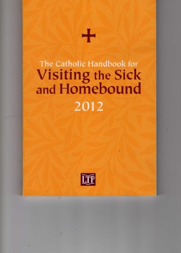 Stock image for The Catholic Handbook for Visiting the Sick and Homebound 2012 (Year B) for sale by Wonder Book