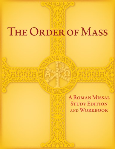 Beispielbild fr The Order of Mass: A Roman Missal Study Edition and Workbook zum Verkauf von Half Price Books Inc.