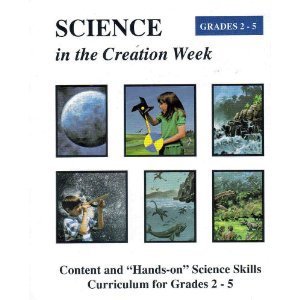 Beispielbild fr Science in the Creation Week: Content & "Hands-On" Science Skills Curriculum Grades 2-5 zum Verkauf von SecondSale