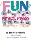 Stock image for Fun Physical Fitness for the Home for sale by Front Cover Books