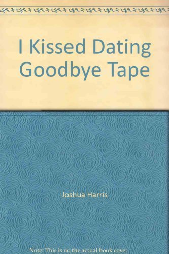 I Kissed Dating Goodbye Tape (9781568570693) by Joshua Harris