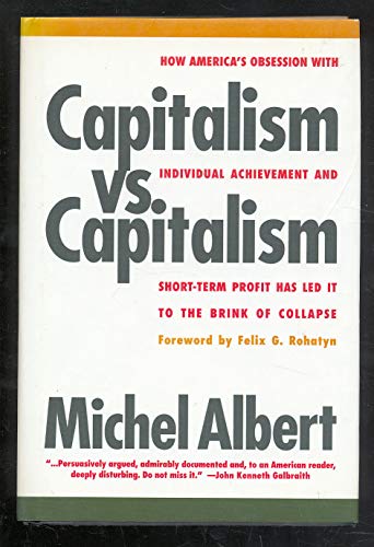 9781568580043: Capitalism Versus Capitalism: How America's Obsession with Individual Achievement and Short-term Profit Has Led it to the Brink of Collapse