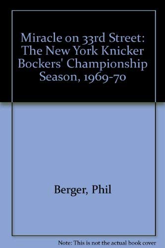 Stock image for Miracle on 33rd Street: The New York Knicker Bockers' Championship Season, 1969-70 for sale by The Book Spot