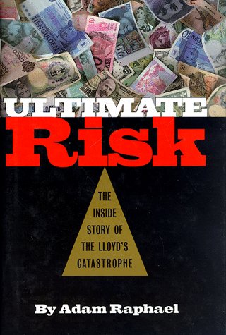 Beispielbild fr Ultimate Risk : The Inside Story of the Lloyd's Catastrophe zum Verkauf von Better World Books: West