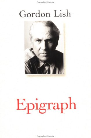 Epigraph (Lish, Gordon) (9781568580760) by Lish, Gordon