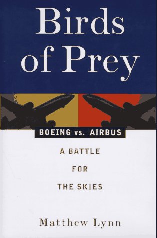 Beispielbild fr Birds of Prey: Boeing vs. Airbus: A Battle for the Skies zum Verkauf von Wonder Book