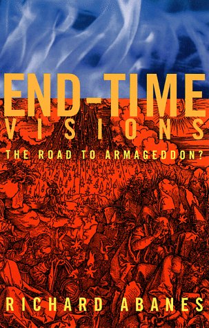 Beispielbild fr End-Time Visions : The Road to Armageddon? zum Verkauf von Better World Books