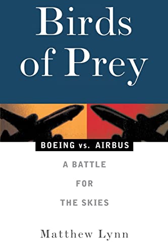 9781568581071: Birds of Prey: Boeing Vs. Airbus, a Battle for the Skies