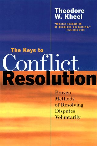 Beispielbild fr The Keys to Conflict Resolution: Proven Methods of Resolving Disputes Voluntarily zum Verkauf von SecondSale