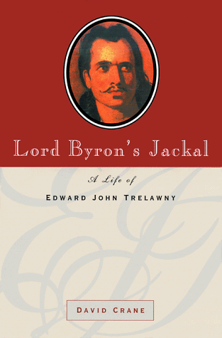 Beispielbild fr Lord Byron's Jackal: A Life of Edward John Trelawny zum Verkauf von Books From California