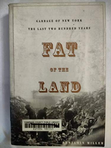 Stock image for Fat of the Land Garbage of New York The Last Two Hundred Years for sale by Harry Alter