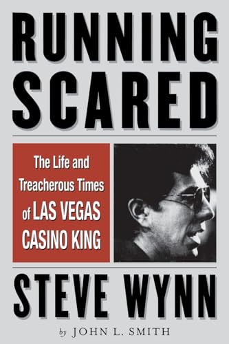 Beispielbild fr Running Scared: The Life and Treacherous Times of Las Vegas Casino King Steve Wynn zum Verkauf von Wonder Book