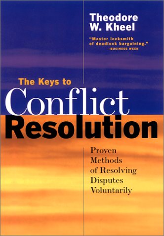 Beispielbild fr The Keys to Conflict Resolution: Proven Methods for Resolving Disputes Voluntarily zum Verkauf von Robinson Street Books, IOBA