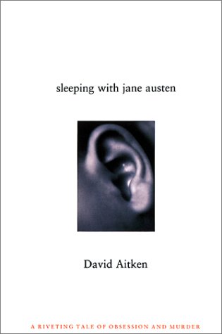 Stock image for Sleeping with Jane Austen: A Riveting Tale of Obsession and Murder for sale by HPB Inc.