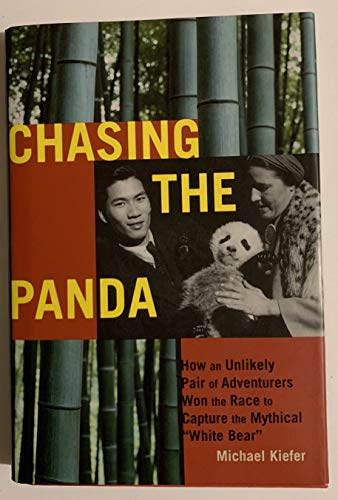 Beispielbild fr Chasing the Panda : How an Unlikely Pair of Adventurers Won the Race to Capture the Mythical "White Bear" zum Verkauf von Better World Books