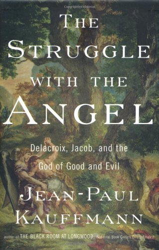 Beispielbild fr The Struggle with the Angel: Delacroix, Jacob, and the God of Good and Evil zum Verkauf von ThriftBooks-Dallas