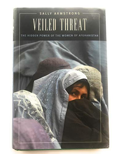 Stock image for Veiled Threat : The Hidden Power of the Women of Afghanistan for sale by Better World Books: West