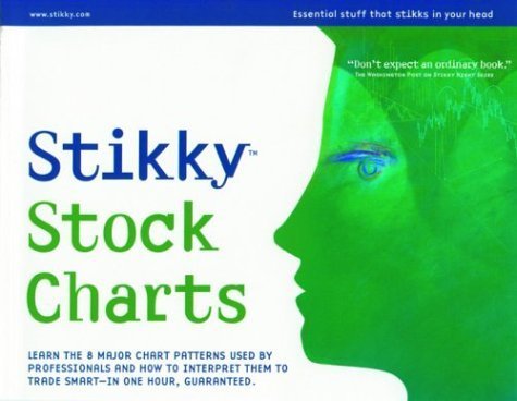 Stock image for Stikky Stock Charts: Learn to Identify 8 Major Chart Patterns Used by Professionals, and Interpret Them to Trade Smart - In One Hour, Guarn (Stikky Series) for sale by Old Fox Books