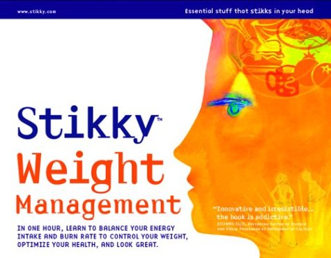 Stock image for Stikky Weight Management: Learn How to Eat Well and Lose Weight -- In an Hour or Less for sale by Ergodebooks