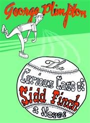 Beispielbild fr The Curious Case of Sidd Finch: A Novel zum Verkauf von GF Books, Inc.