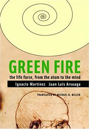 Imagen de archivo de Green Fire: The Life Force, from the Atom to the Mind a la venta por HPB-Red