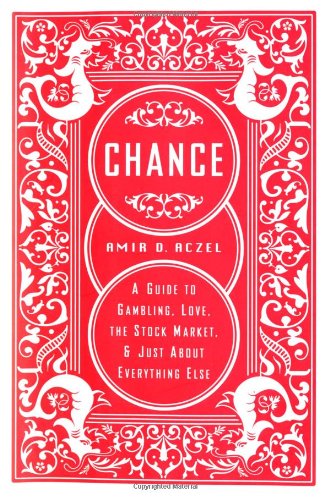 Beispielbild fr Chance: A Guide to Gambling, Love, the Stock Market, and Just About Everything Else zum Verkauf von WorldofBooks