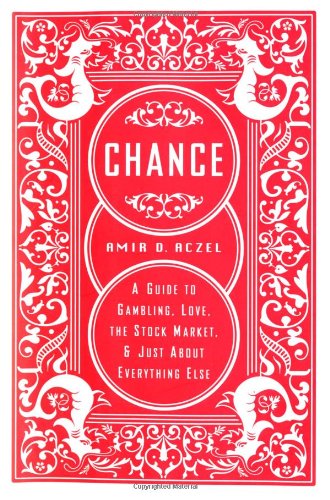 Imagen de archivo de Chance: A Guide to Gambling, Love, the Stock Market, and Just About Everything Else a la venta por SecondSale