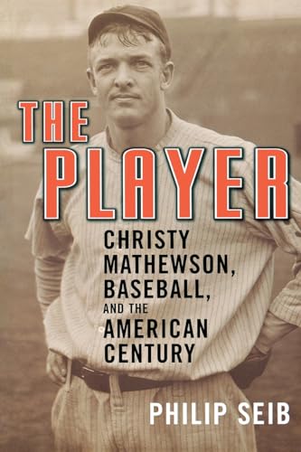 Imagen de archivo de The Player: Christy Mathewson, Baseball, and the American Century a la venta por HPB Inc.