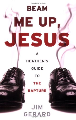 Stock image for Beam Me Up, Jesus: A Heathen's Guide to the Rapture for sale by SecondSale