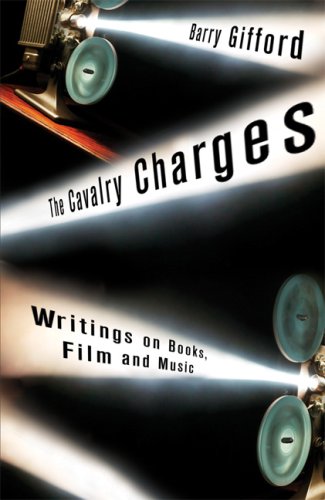 Stock image for The Cavalry Charges: Writings on Books, Film and Music for sale by Midtown Scholar Bookstore