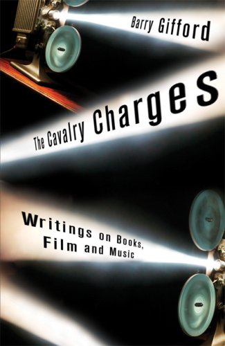 Stock image for The Cavalry Charges: Writings on Books, Film and Music for sale by Ergodebooks