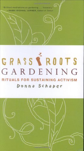Beispielbild fr Grassroots Gardening: Rituals for Sustaining Activism zum Verkauf von Wonder Book
