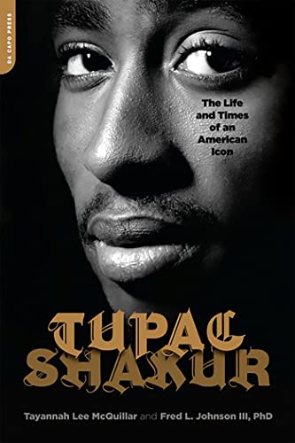 Tupac Shakur: The Life and Times of an American Icon - Johnson PhD, Fred L.,McQuillar, Tayannah Lee