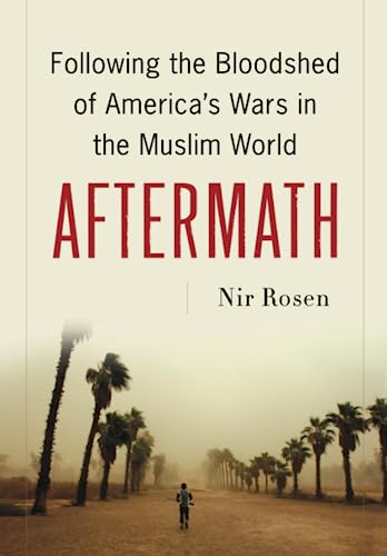 Aftermath: Following the Bloodshed of America's Wars in the Muslim World (signed)