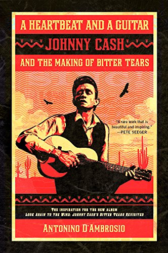 Stock image for A Heartbeat and a Guitar : Johnny Cash and the Making of Bitter Tears for sale by Better World Books