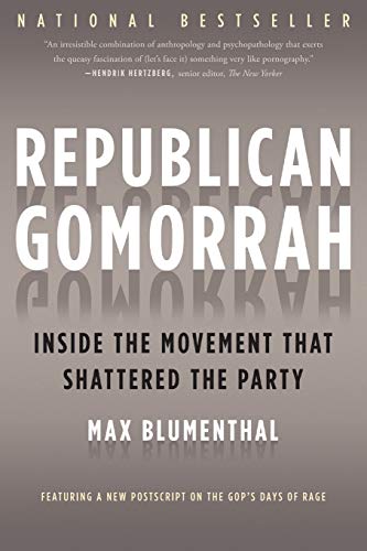 Imagen de archivo de Republican Gomorrah : Inside the Movement That Shattered the Party a la venta por Better World Books