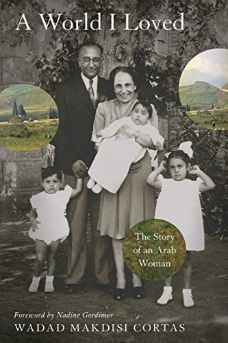 Imagen de archivo de A World I Loved: The Story of an Arab Woman a la venta por WorldofBooks