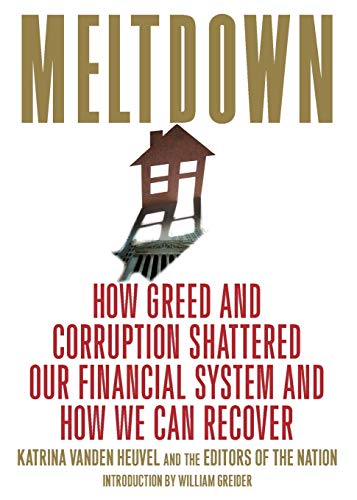 Imagen de archivo de Meltdown: How Greed and Corruption Shattered Our Financial System and How We Can Recover a la venta por SecondSale