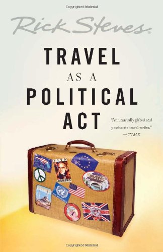 Imagen de archivo de Rick Steves' Travel As a Political Act a la venta por Front Cover Books