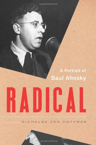 Imagen de archivo de Radical: A Portrait of Saul Alinsky a la venta por ThriftBooks-Atlanta